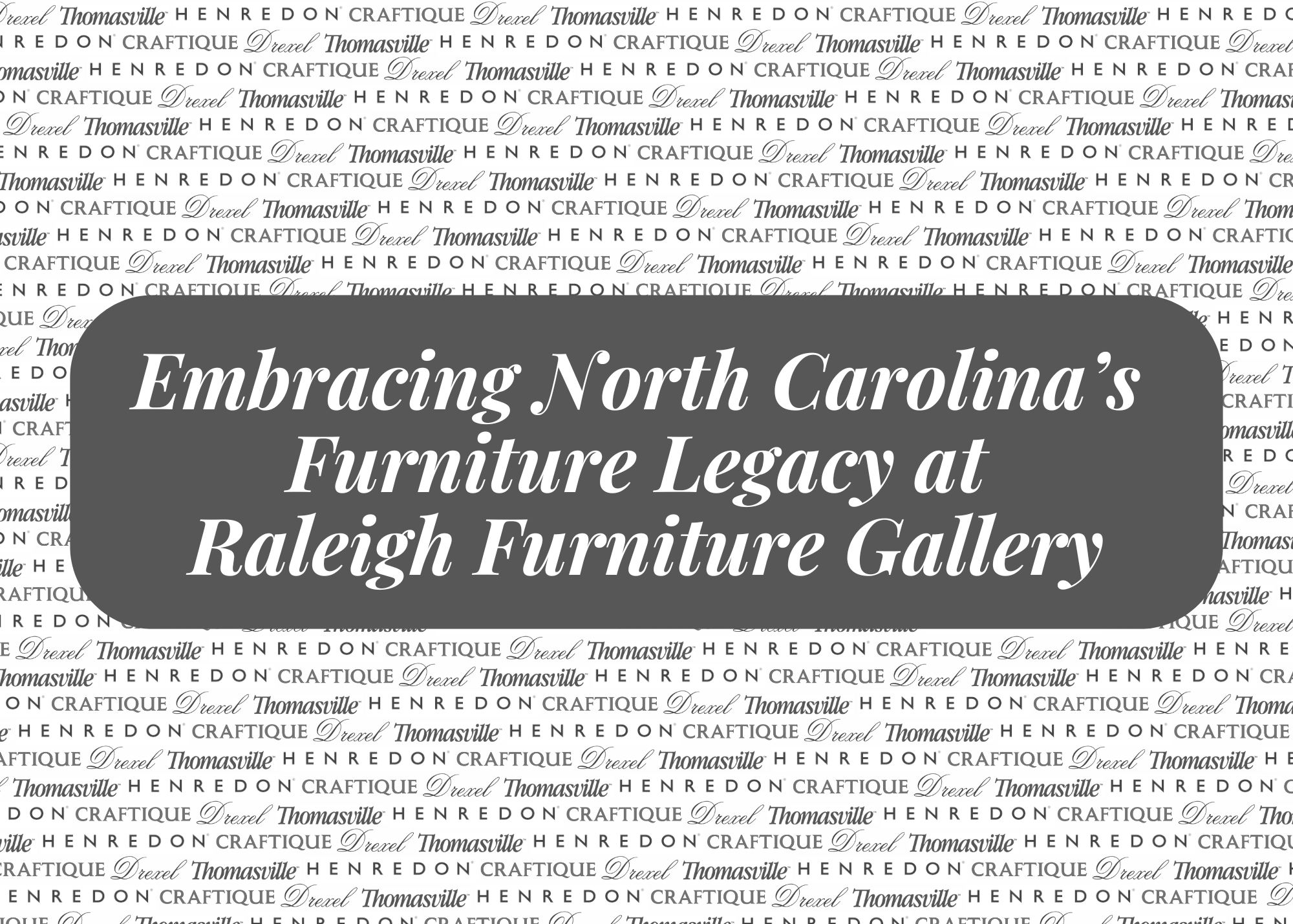 Embracing North Carolina’s Furniture Legacy